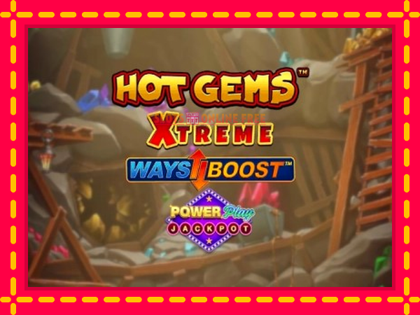 Spēļu automāts Hot Gems Xtreme PowerPlay Jackpot bezmaksas