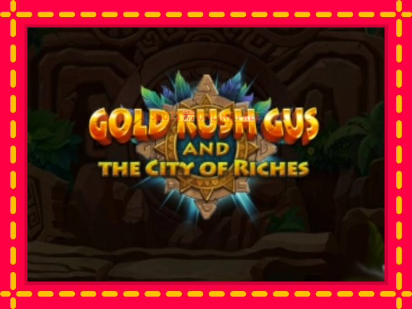 Spēļu automāts Gold Rush Gus and the City of Riches bezmaksas