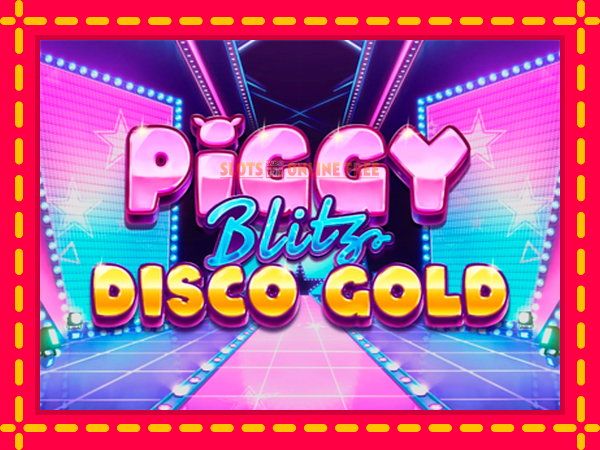 Spēļu automāts Piggy Blitz Disco Gold bezmaksas