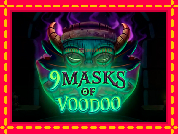 Spēļu automāts 9 Masks of Voodoo bezmaksas