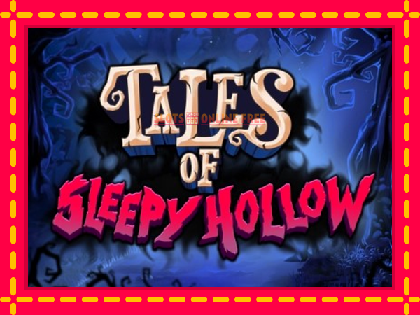 Spēļu automāts Tales of Sleepy Hollow bezmaksas