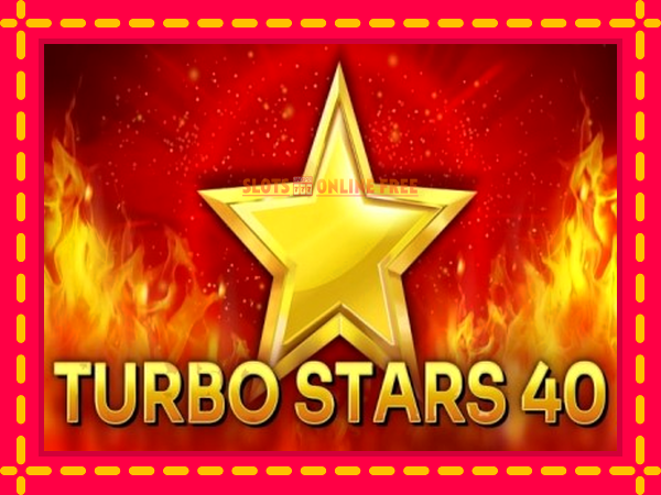 Spēļu automāts Turbo Stars 40 bezmaksas