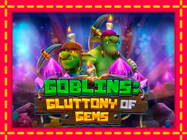 Spēļu automāts Goblins Gluttony of Gems bezmaksas