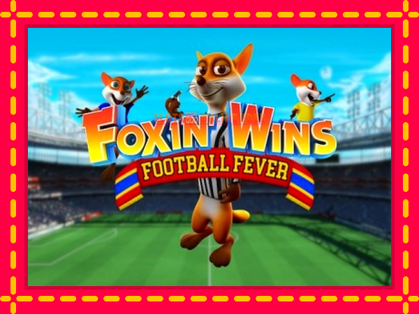 Spēļu automāts Foxin Wins Football Fever bezmaksas