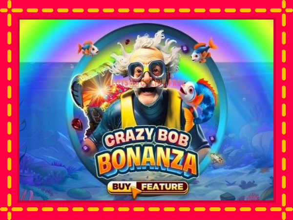 Spēļu automāts Crazy Bob Bonanza bezmaksas