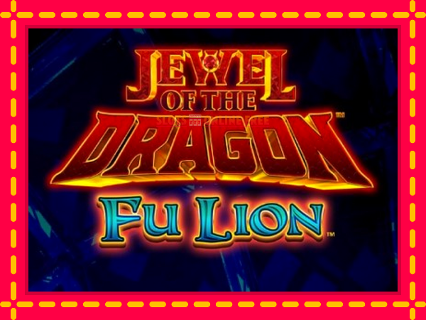 Spēļu automāts Jewel of the Dragon Fu Lion bezmaksas