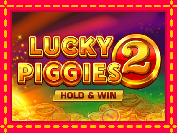 Spēļu automāts Lucky Piggies 2 Hold & Win bezmaksas