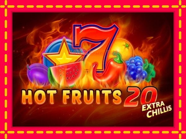 Spēļu automāts Hot Fruits 20 Extra Chillis bezmaksas