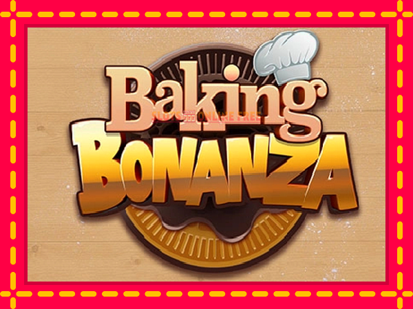 Spēļu automāts Baking Bonanza bezmaksas