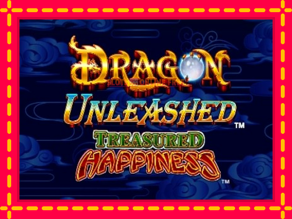 Spēļu automāts Dragon Unleashed Treasured Happiness bezmaksas