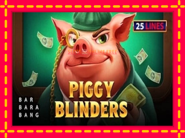 Spēļu automāts Piggy Blinders bezmaksas