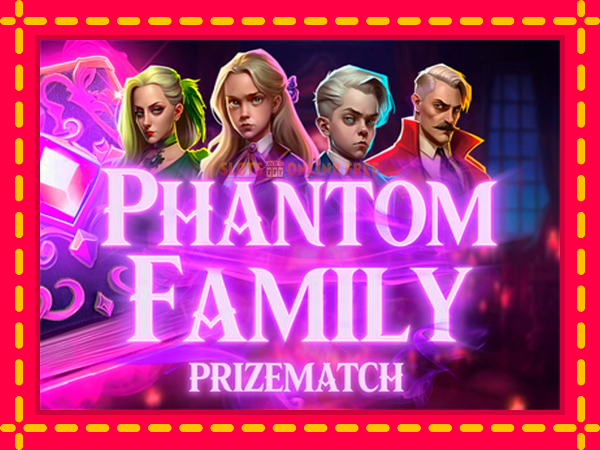 Spēļu automāts Phantom Family PrizeMatch bezmaksas