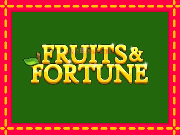 Spēļu automāts Fruits & Fortune bezmaksas