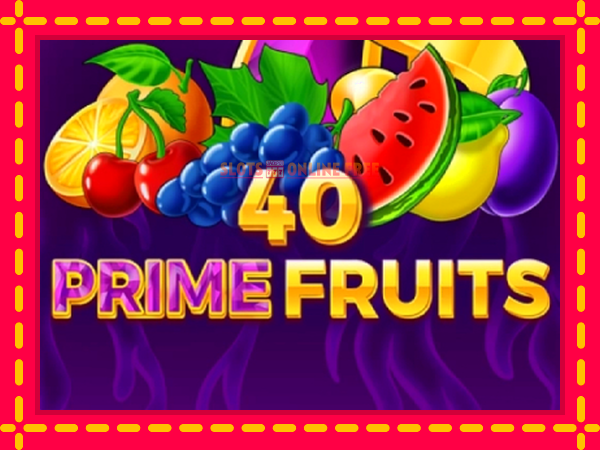 Spēļu automāts 40 Prime Fruits bezmaksas