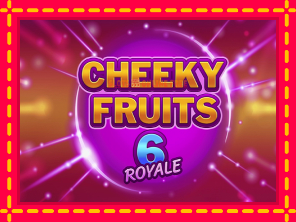 Spēļu automāts Cheeky Fruits 6 Royale bezmaksas