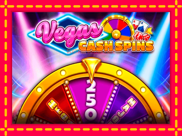 Spēļu automāts Vegas Cash Spins bezmaksas