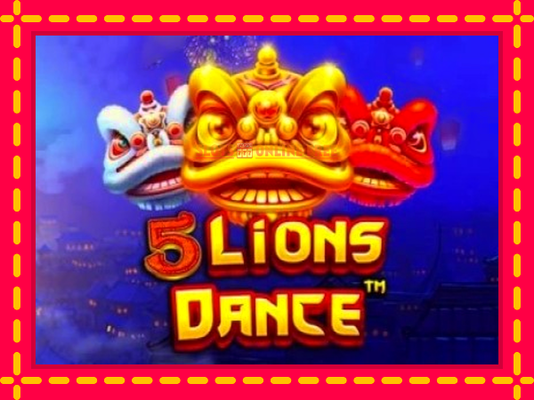 Spēļu automāts 5 Lions Dance bezmaksas