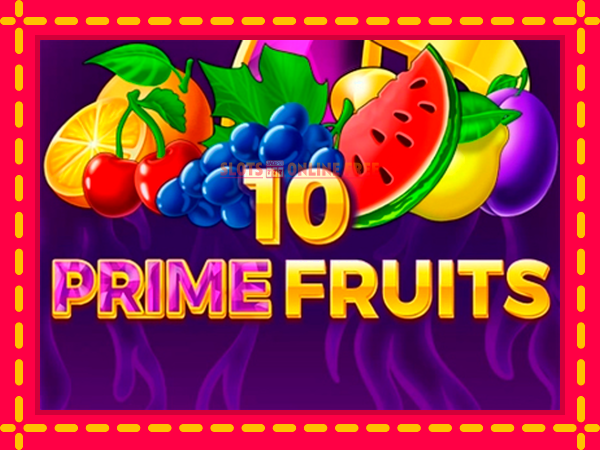 Spēļu automāts 10 Prime Fruits bezmaksas