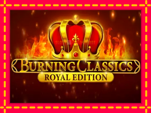 Spēļu automāts Burning Classics Royal Edition bezmaksas