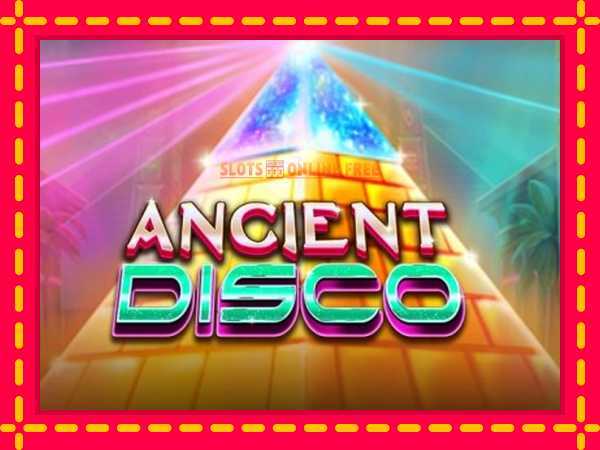 Spēļu automāts Ancient Disco bezmaksas