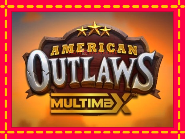 Spēļu automāts American Outlaws MultiMax bezmaksas