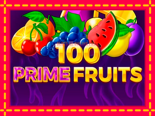 Spēļu automāts 100 Prime Fruits bezmaksas