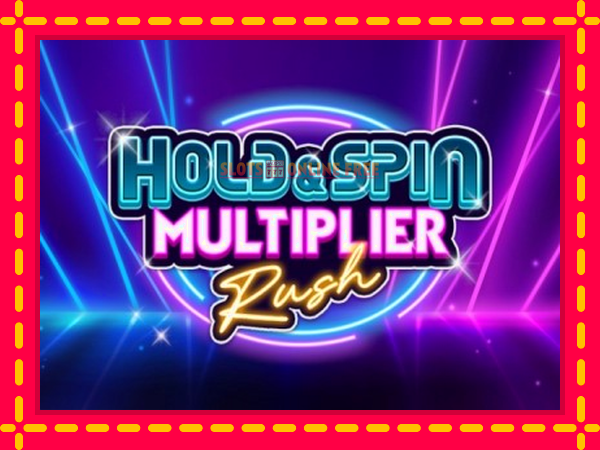 Spēļu automāts Hold & Spin Multiplier Rush bezmaksas