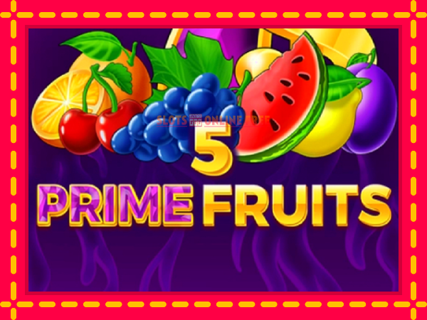 Spēļu automāts 5 Prime Fruits bezmaksas