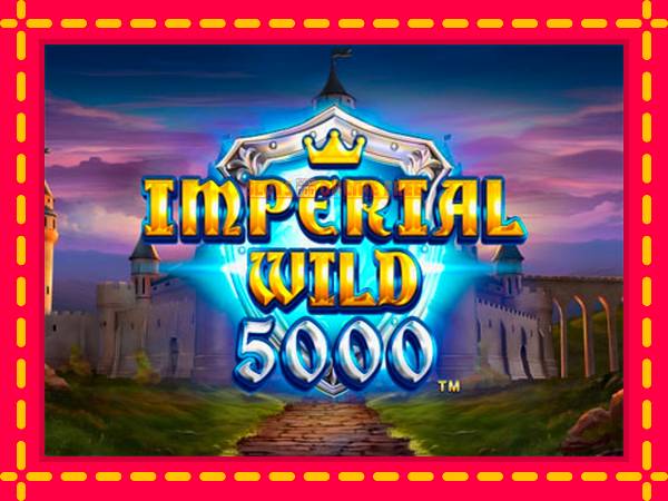 Spēļu automāts Imperial Wild 5000 bezmaksas