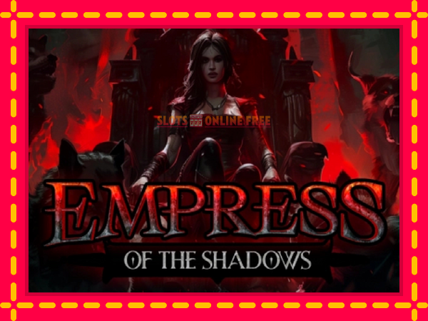 Spēļu automāts Empress of the Shadows bezmaksas