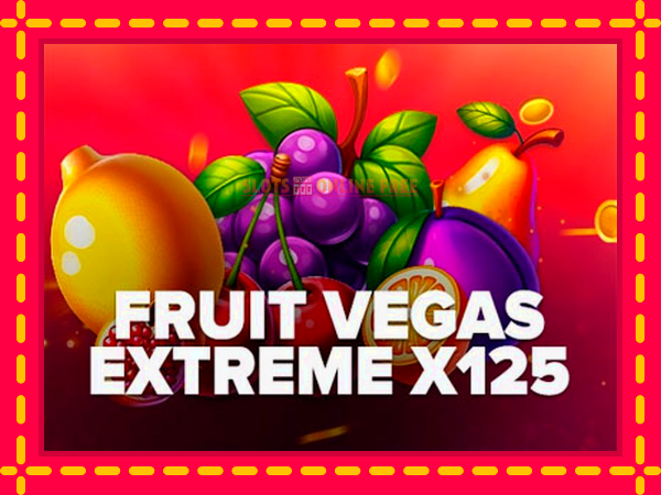 Spēļu automāts Fruit Vegas Extreme x125 bezmaksas