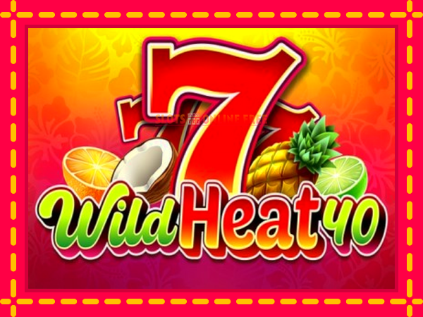 Spēļu automāts Wild Heat 40 bezmaksas