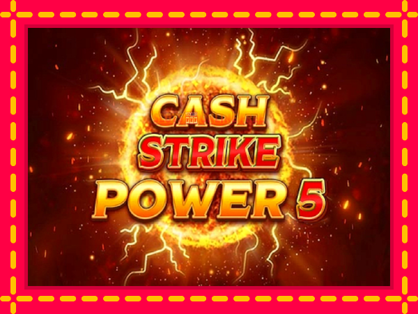 Spēļu automāts Cash Strike Power 5 bezmaksas