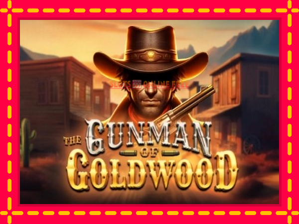 Spēļu automāts The Gunman of Goldwood bezmaksas