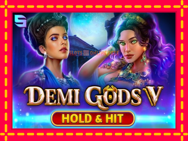 Spēļu automāts Demi Gods V Hold & Hit bezmaksas