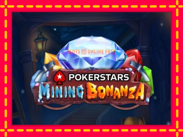 Spēļu automāts Pokerstars Mining Bonanza bezmaksas