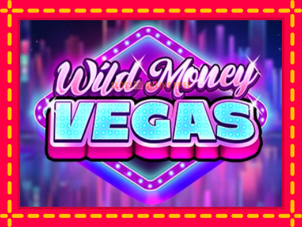 Spēļu automāts Wild Money Vegas bezmaksas