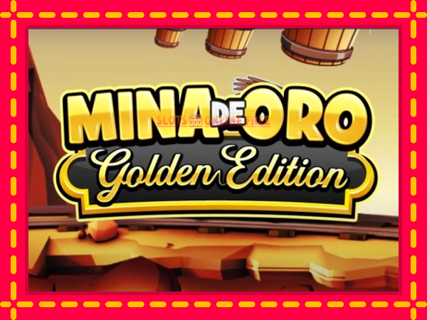 Spēļu automāts Mina de Oro Golden Edition bezmaksas