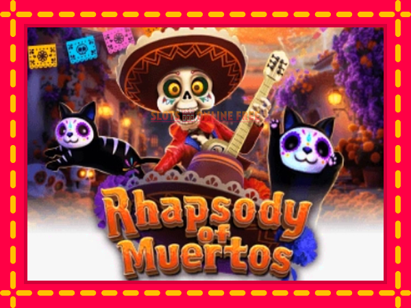 Spēļu automāts Rhapsody of Muertos bezmaksas