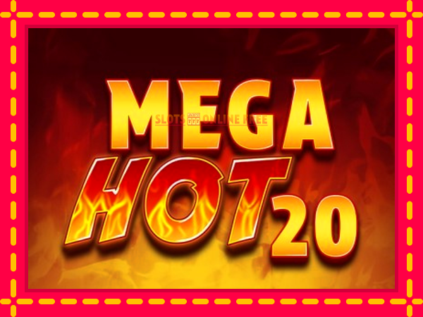 Spēļu automāts Mega Hot 20 bezmaksas