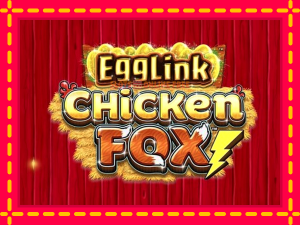 Spēļu automāts EggLink ChickenFox bezmaksas