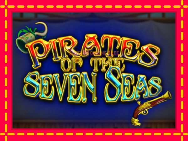 Spēļu automāts Pirates of the Seven Seas bezmaksas