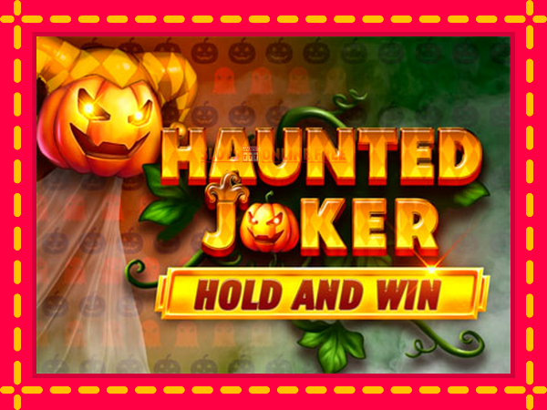 Spēļu automāts Haunted Joker Hold and Win bezmaksas