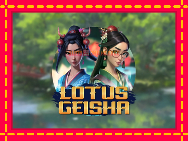 Spēļu automāts Lotus Geisha bezmaksas