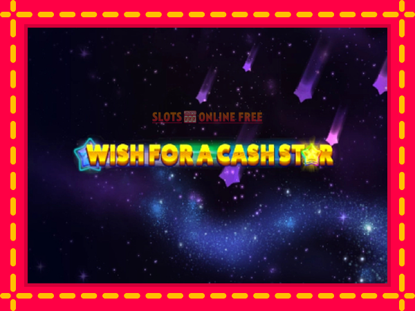 Spēļu automāts Wish for a Cash Star bezmaksas