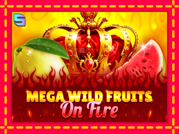 Spēļu automāts Mega Wild Fruits - On Fire bezmaksas