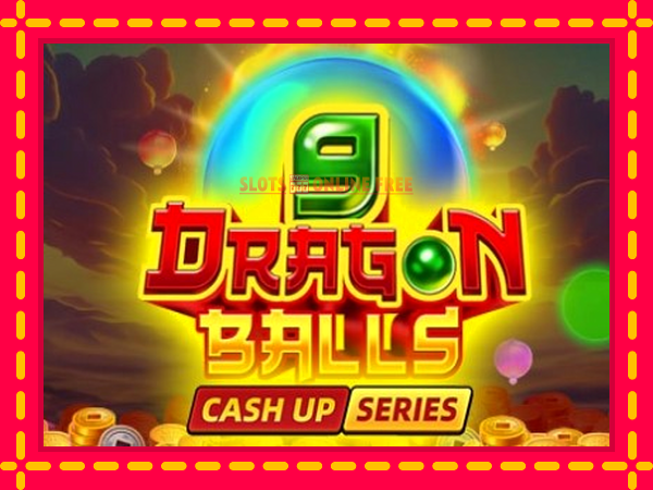 Spēļu automāts 9 Dragon Balls bezmaksas