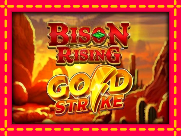 Spēļu automāts Bison Rising Gold Strike bezmaksas