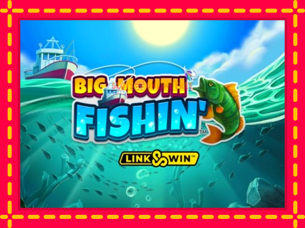 Spēļu automāts Big Mouth Fishin bezmaksas