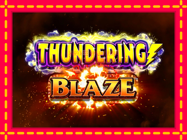 Spēļu automāts Thundering Blaze bezmaksas